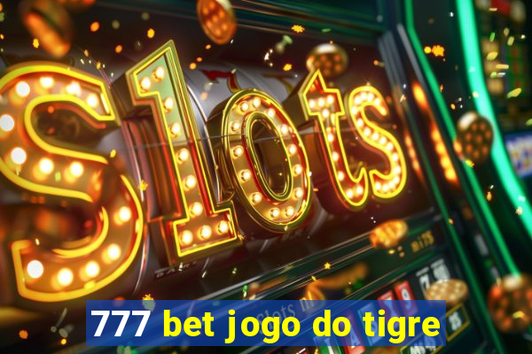 777 bet jogo do tigre